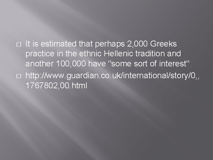 � � It is estimated that perhaps 2, 000 Greeks practice in the ethnic