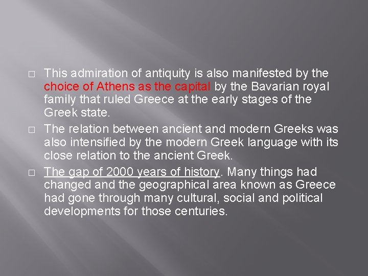 � � � This admiration of antiquity is also manifested by the choice of