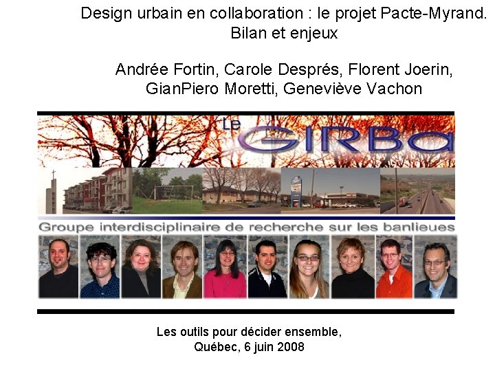 Design urbain en collaboration : le projet Pacte-Myrand. Bilan et enjeux Andrée Fortin, Carole