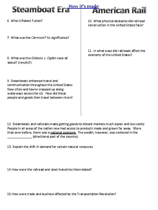 How it's made Steamboat Era 6. Who is Robert Fulton? American Rail 10. What