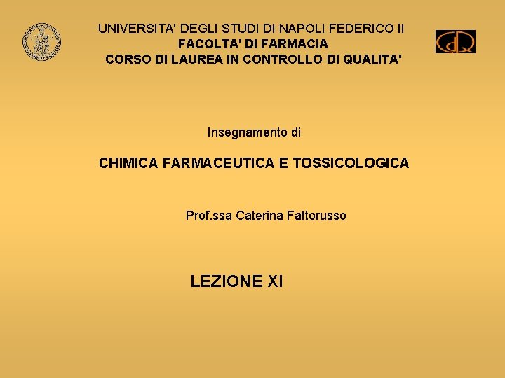 UNIVERSITA' DEGLI STUDI DI NAPOLI FEDERICO II FACOLTA' DI FARMACIA CORSO DI LAUREA IN