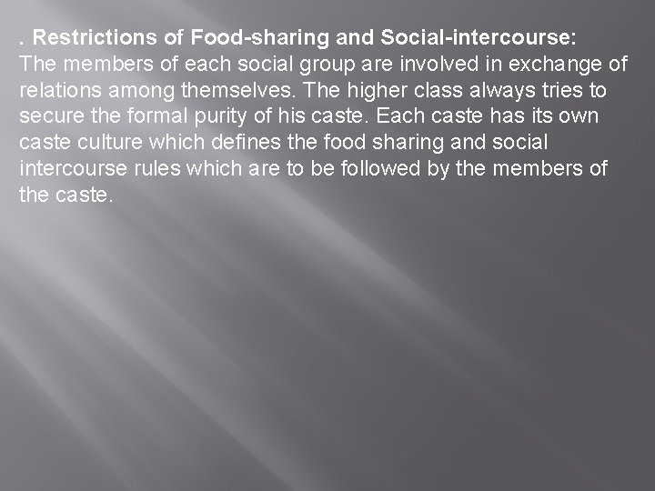 . Restrictions of Food-sharing and Social-intercourse: The members of each social group are involved