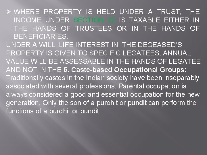Ø WHERE PROPERTY IS HELD UNDER A TRUST, THE INCOME UNDER SECTION 22 IS