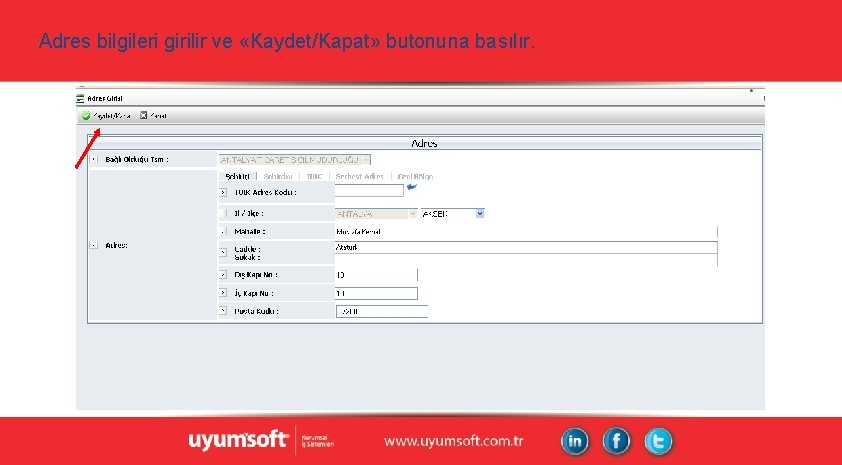 Adres bilgileri girilir ve «Kaydet/Kapat» butonuna basılır. Adres bilgileri girilir ve «Kaydet/Kapat» butonuna basılır.