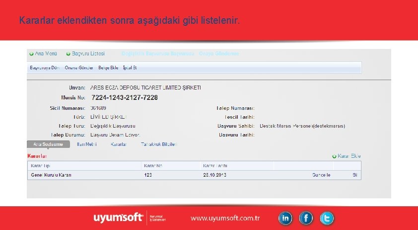 Kararlar eklendikten sonra aşağıdaki gibi listelenir. Kararlar eklendikten sonra aşağıdaki gibi listelenir.