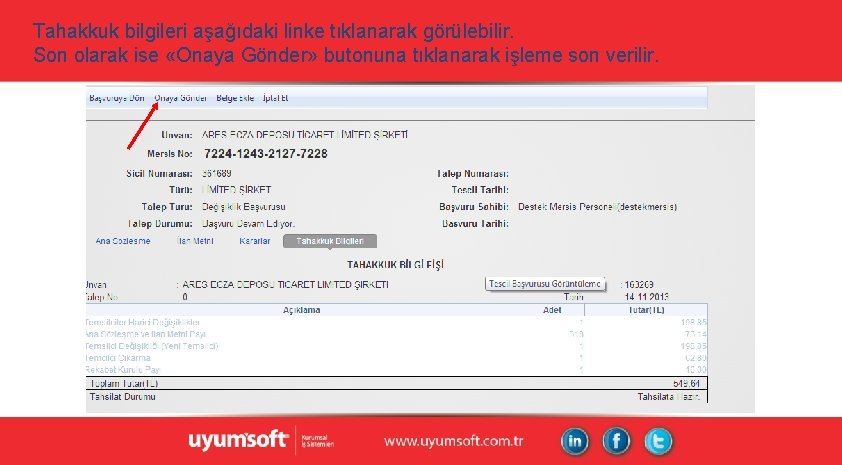 Tahakkuk bilgileri aşağıdaki linke tıklanarak görülebilir. Son olarak ise «Onaya Gönder» butonuna tıklanarak işleme Tahakkuk bilgileri aşağıdaki linke tıklanarak görülebilir. Son olarak ise «Onaya Gönder» butonuna tıklanarak işleme