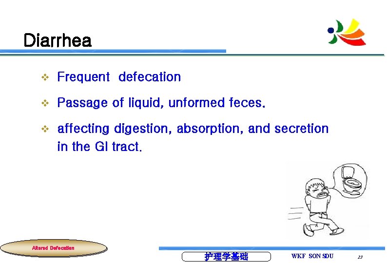 Diarrhea v Frequent defecation v Passage of liquid, unformed feces. v affecting digestion, absorption,