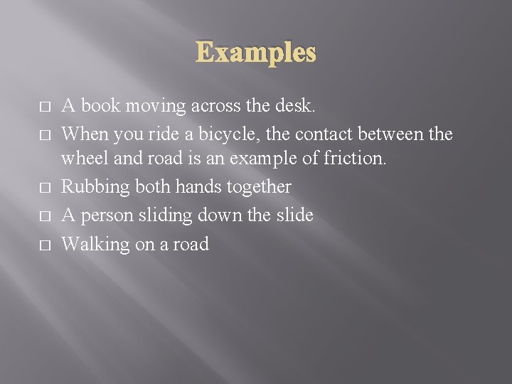 Examples � � � A book moving across the desk. When you ride a