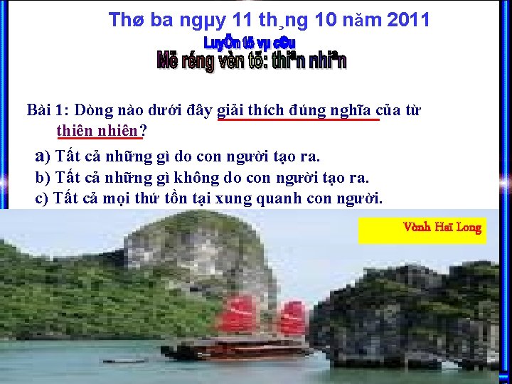 Thø ba ngµy 11 th¸ng 10 năm 2011 Bài 1: Dòng nào dưới đây