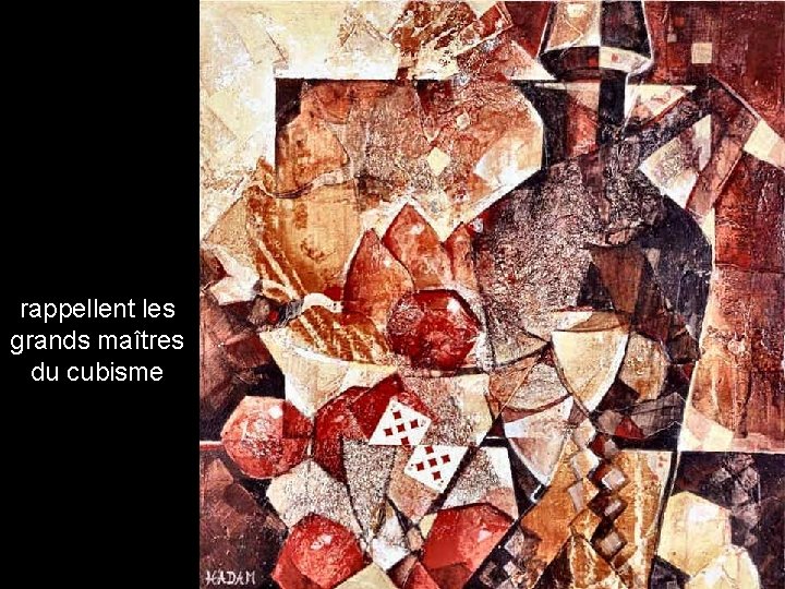 rappellent les grands maîtres du cubisme 
