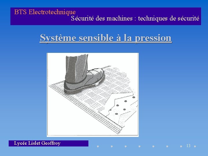 BTS Electrotechnique Sécurité des machines : techniques de sécurité Système sensible à la pression