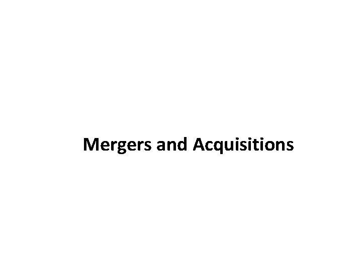 Mergers and Acquisitions 