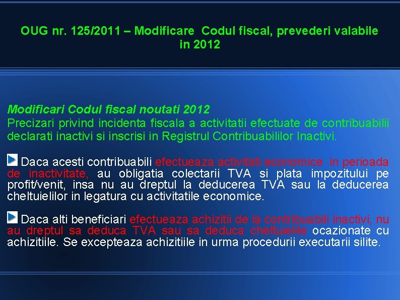 OUG nr. 125/2011 – Modificare Codul fiscal, prevederi valabile in 2012 Modificari Codul fiscal OUG nr. 125/2011 – Modificare Codul fiscal, prevederi valabile in 2012 Modificari Codul fiscal