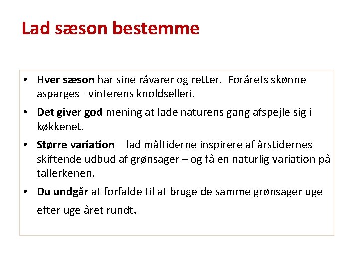 Hver sæson sin fest Lad sæson bestemme • Hver sæson har sine råvarer og