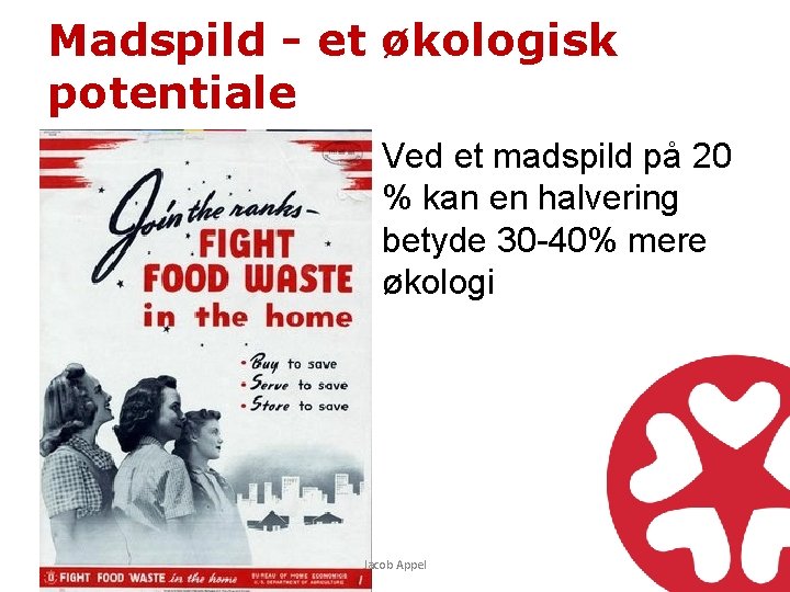Madspild - et økologisk potentiale Ved et madspild på 20 % kan en halvering