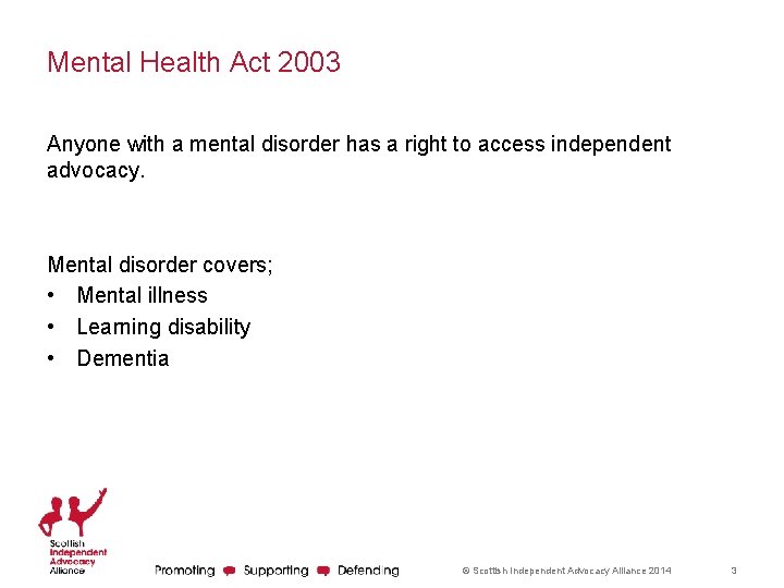 Mental Health Act 2003 Anyone with a mental disorder has a right to access