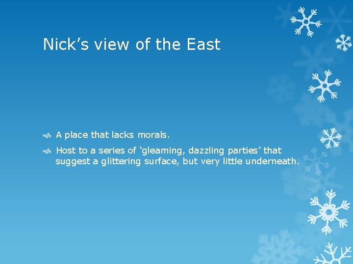 Nick’s view of the East A place that lacks morals. Host to a series