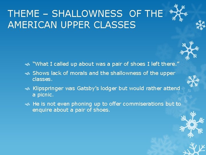 THEME – SHALLOWNESS OF THE AMERICAN UPPER CLASSES “What I called up about was