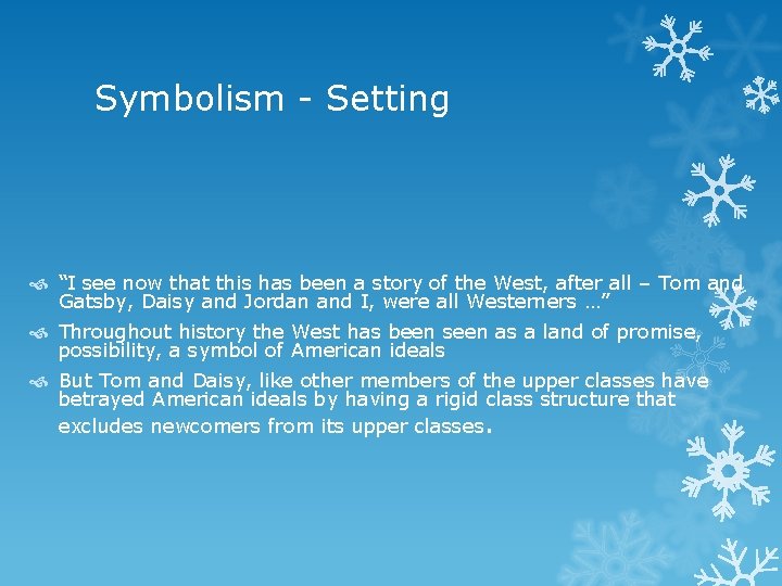 Symbolism - Setting “I see now that this has been a story of the