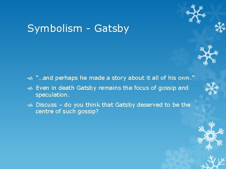 Symbolism - Gatsby “…and perhaps he made a story about it all of his