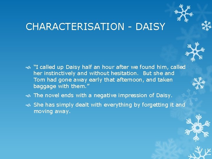 CHARACTERISATION - DAISY “I called up Daisy half an hour after we found him,