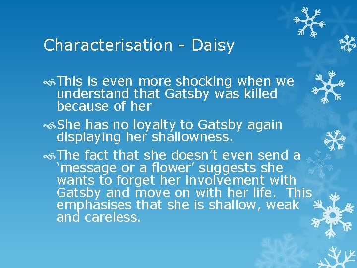 Characterisation - Daisy This is even more shocking when we understand that Gatsby was
