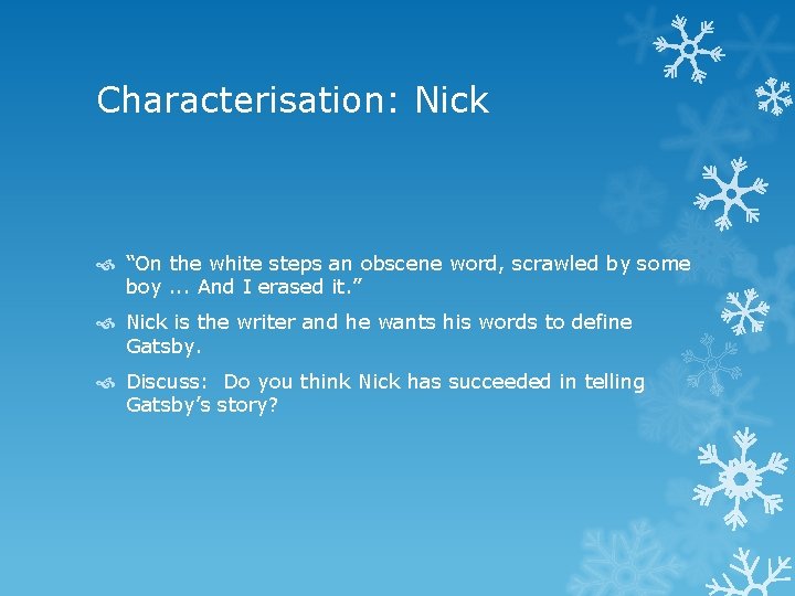 Characterisation: Nick “On the white steps an obscene word, scrawled by some boy. .
