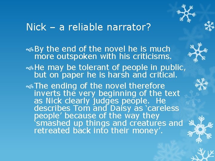 Nick – a reliable narrator? By the end of the novel he is much