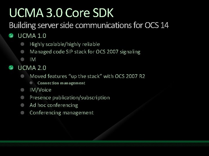 UCMA 3. 0 Core SDK Building server side communications for OCS 14 UCMA 1. UCMA 3. 0 Core SDK Building server side communications for OCS 14 UCMA 1.