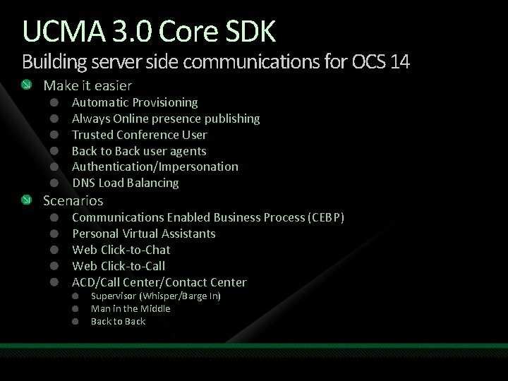 UCMA 3. 0 Core SDK Building server side communications for OCS 14 Make it UCMA 3. 0 Core SDK Building server side communications for OCS 14 Make it