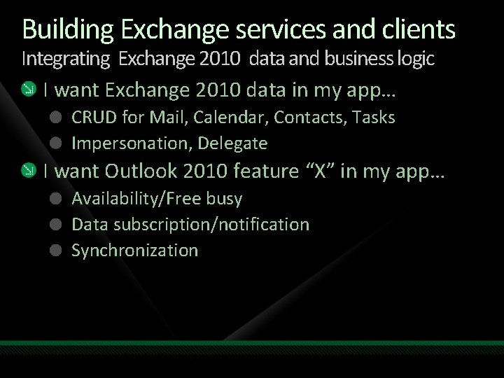 Building Exchange services and clients Integrating Exchange 2010 data and business logic I want Building Exchange services and clients Integrating Exchange 2010 data and business logic I want