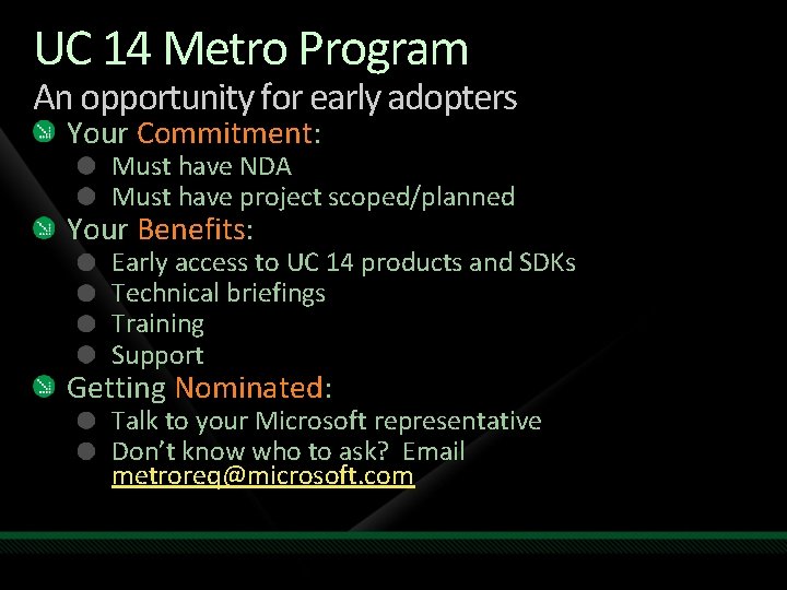 UC 14 Metro Program An opportunity for early adopters Your Commitment: Must have NDA UC 14 Metro Program An opportunity for early adopters Your Commitment: Must have NDA