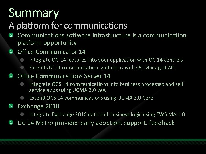 Summary A platform for communications Communications software infrastructure is a communication platform opportunity Office Summary A platform for communications Communications software infrastructure is a communication platform opportunity Office
