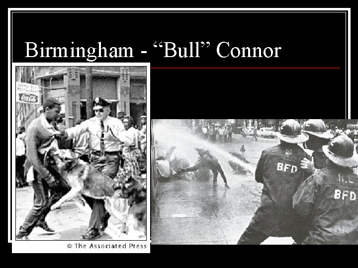 Birmingham - “Bull” Connor 