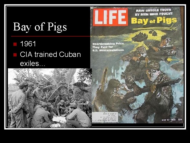 Bay of Pigs n n 1961 CIA trained Cuban exiles… 