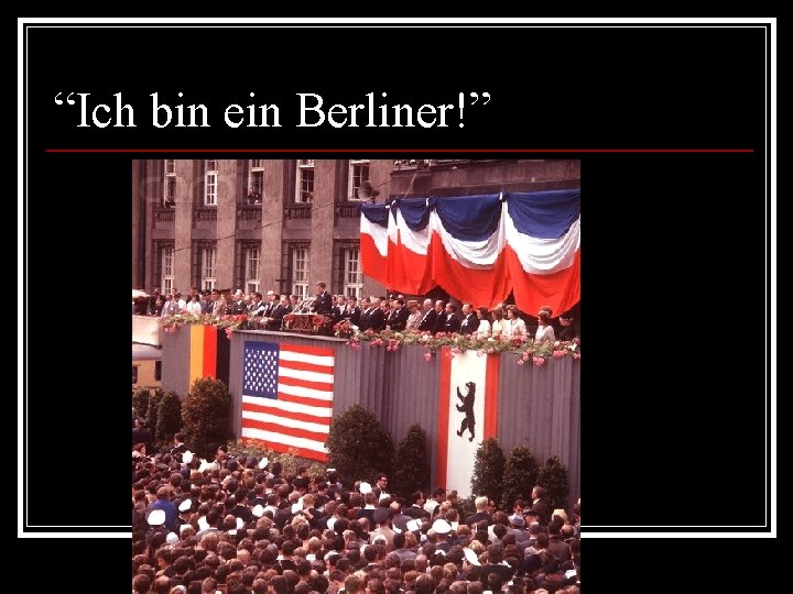 “Ich bin ein Berliner!” 