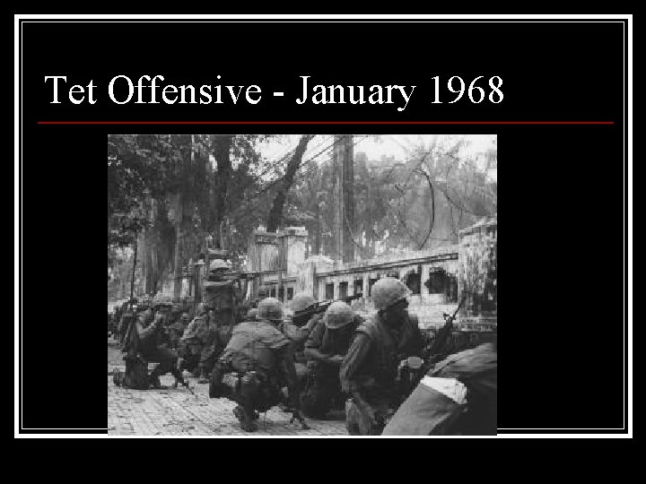 Tet Offensive - January 1968 