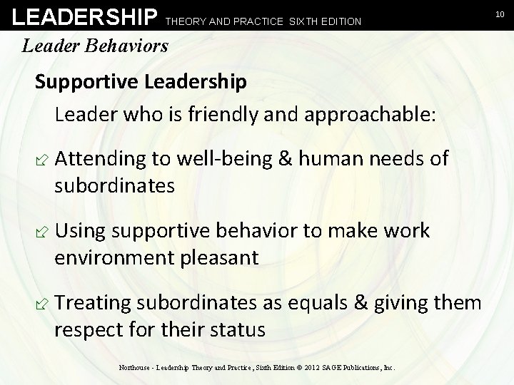 LEADERSHIP THEORY AND PRACTICE SIXTH EDITION Leader Behaviors Supportive Leadership Leader who is friendly LEADERSHIP THEORY AND PRACTICE SIXTH EDITION Leader Behaviors Supportive Leadership Leader who is friendly