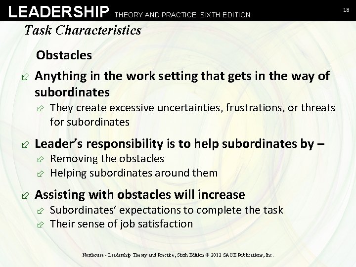 LEADERSHIP THEORY AND PRACTICE SIXTH EDITION Task Characteristics Obstacles ÷ Anything in the work LEADERSHIP THEORY AND PRACTICE SIXTH EDITION Task Characteristics Obstacles ÷ Anything in the work