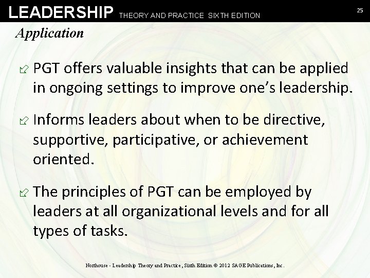 LEADERSHIP THEORY AND PRACTICE SIXTH EDITION Application ÷ PGT offers valuable insights that can