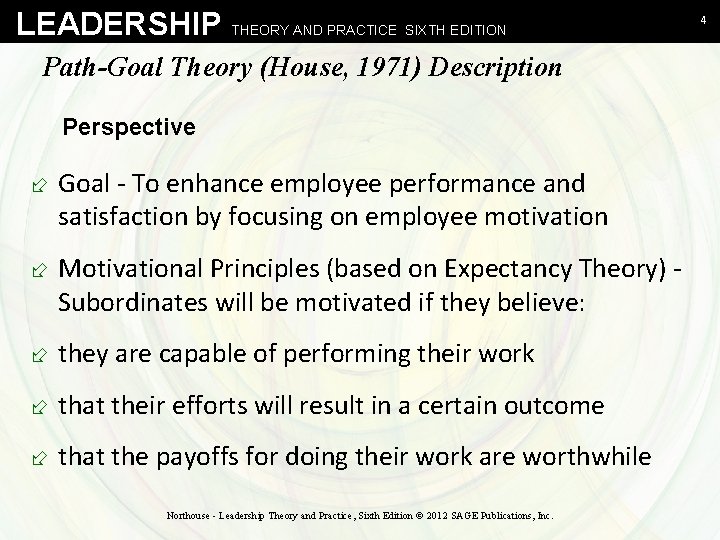 LEADERSHIP THEORY AND PRACTICE SIXTH EDITION Path-Goal Theory (House, 1971) Description Perspective ÷ Goal