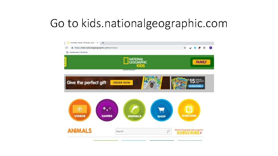 Go to kids. nationalgeographic. com 