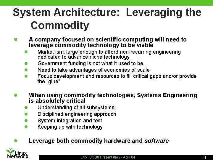 System Architecture: Leveraging the Commodity A company focused on scientific computing will need to