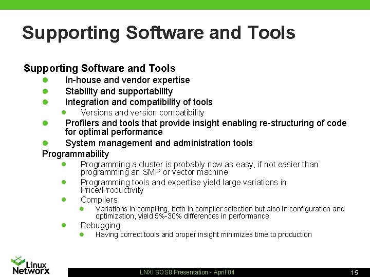 Supporting Software and Tools n n n In-house and vendor expertise Stability and supportability