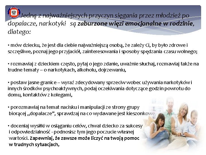 Jedną z najważniejszych przyczyn sięgania przez młodzież po dopalacze, narkotyki są zaburzone więzi emocjonalne