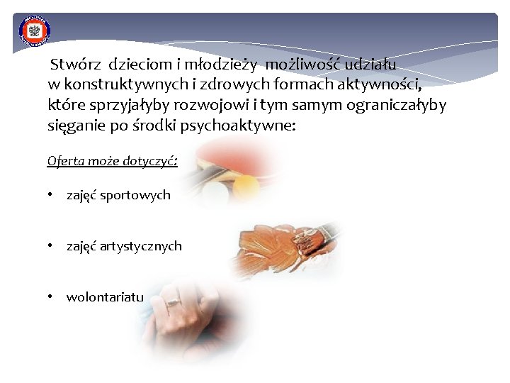 Stwórz dzieciom i młodzieży możliwość udziału w konstruktywnych i zdrowych formach aktywności, które sprzyjałyby