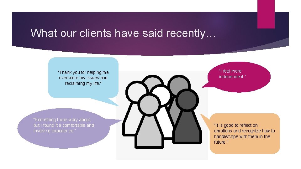 What our clients have said recently… “Thank you for helping me overcome my issues What our clients have said recently… “Thank you for helping me overcome my issues