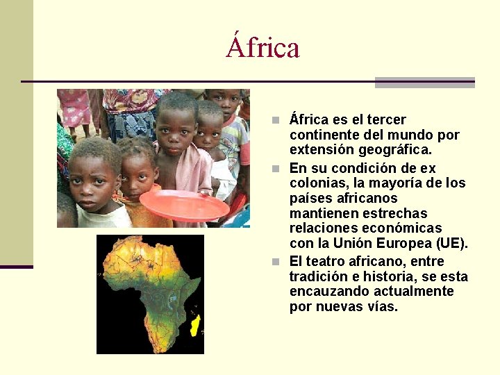 África n África es el tercer continente del mundo por extensión geográfica. n En