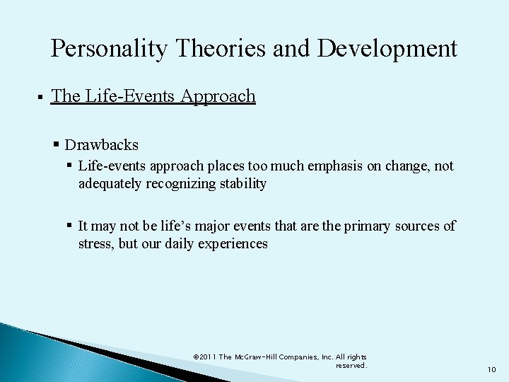 Personality Theories and Development § The Life-Events Approach § Drawbacks § Life-events approach places