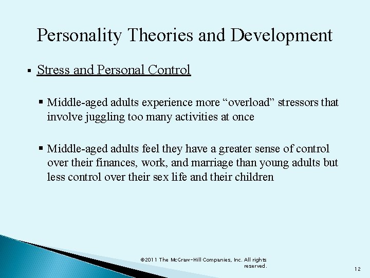 Personality Theories and Development § Stress and Personal Control § Middle-aged adults experience more